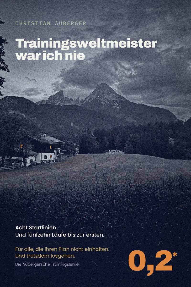 Einband: Trainingsweltmeister war ich nie — der Watzmann in der blauen Stunde